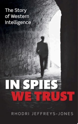 In Spies We Trust: The Story of Western Intelligence