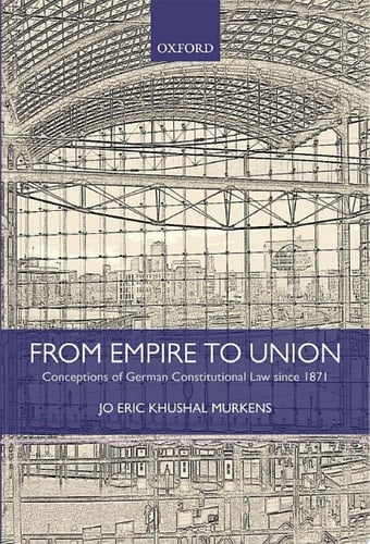 From Empire to Union: Conceptions of German Constitutional Law since 1871