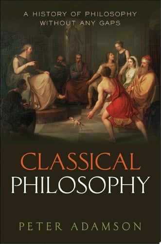 Classical Philosophy: A history of philosophy without any gaps, Volume 1