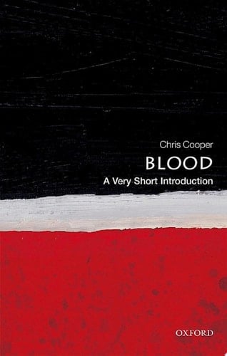 Blood: A Very Short Introduction (Very Short Introductions)
