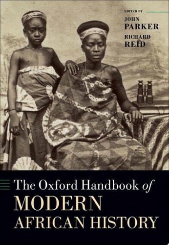 The Oxford Handbook of Modern African History (Oxford Handbooks)