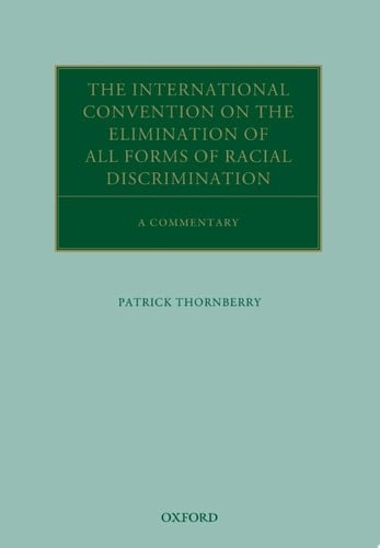 The International Convention on the Elimination of All Forms of Racial Discrimination: A Commentary (Oxford Commentaries on International Law)