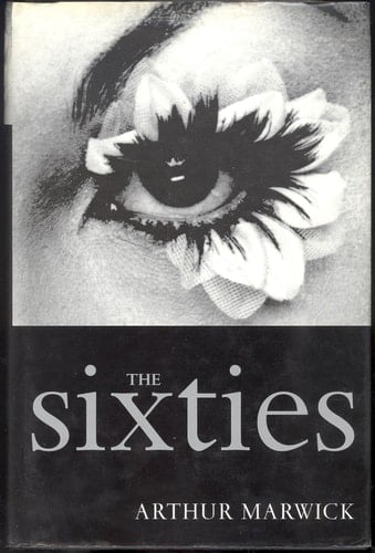 The Sixties: Cultural Revolution in Britain, France, Italy, and the United States, c.1958-c.1974
