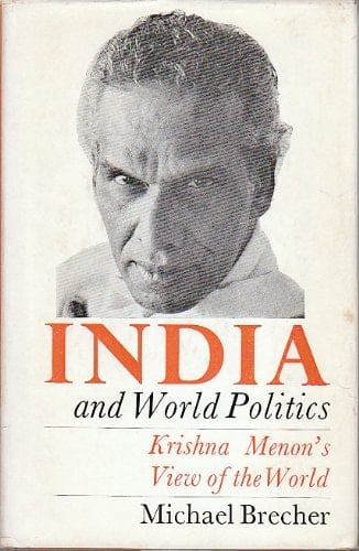 India and world politics: Krishna Menon's view of the world