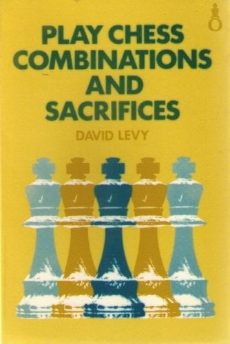 Play Chess: Combinations and Sacrifices (Oxford Chess Books)