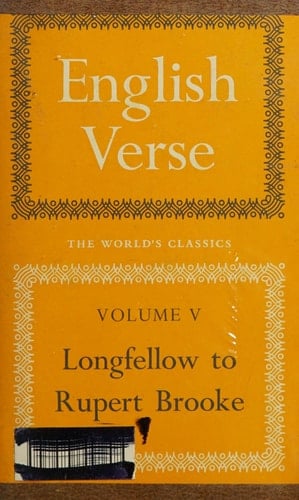 English Verse: Longfellow to Rupert Brooke (World's Classics) (v. 5)