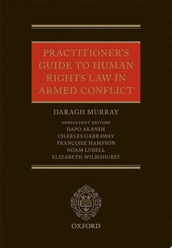 Practitioners' Guide to Human Rights Law in Armed Conflict