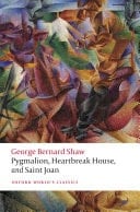 Pygmalion, Heartbreak House, And Saint Joan