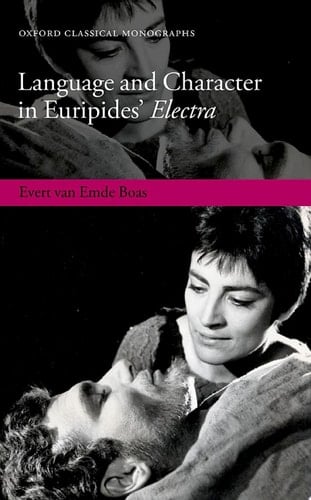 Language and Character in Euripides' Electra (Oxford Classical Monographs)