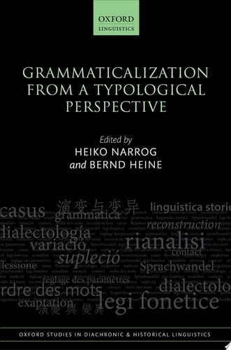 Grammaticalization from a Typological Perspective (Oxford Studies in Diachronic and Historical Linguistics Book 31)
