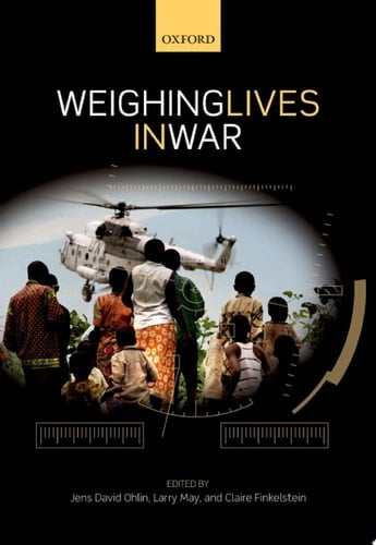 Weighing Lives in War (Ethics, National Security, and the Rule of Law)