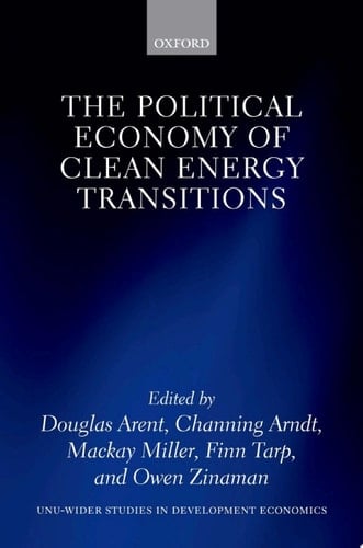 The Political Economy of Clean Energy Transitions (WIDER Studies in Development Economics)