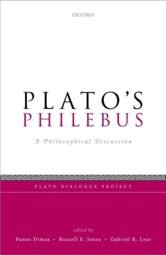 Plato's Philebus: A Philosophical Discussion (Plato Dialogue Project)
