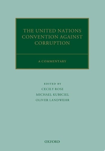 The United Nations Convention Against Corruption: A Commentary (Oxford Commentaries on International Law)