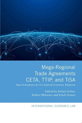 Mega-Regional Trade Agreements: CETA, TTIP, and TiSA