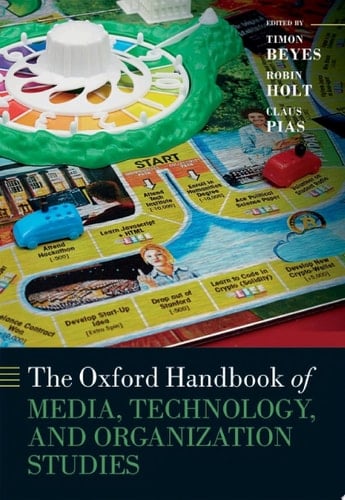 The Oxford Handbook of Media, Technology, and Organization Studies (Oxford Handbooks)