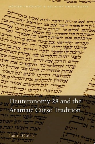 Deuteronomy 28 and the Aramaic Curse Tradition (Oxford Theology and Religion Monographs)