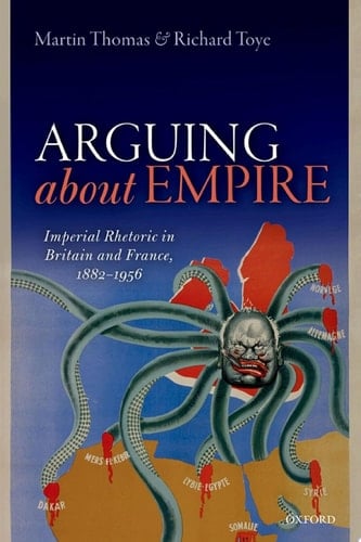 Arguing about Empire: Imperial Rhetoric in Britain and France, 1882-1956