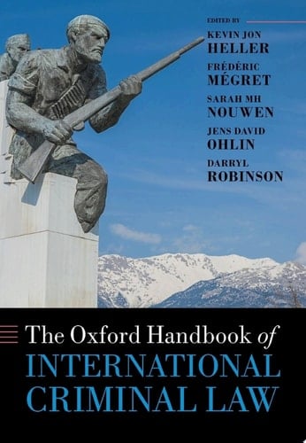 The Oxford Handbook of International Criminal Law (Oxford Handbooks)