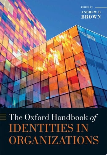 The Oxford Handbook of Identities in Organizations (Oxford Handbooks)