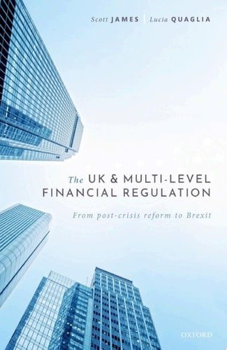 The UK and Multi-level Financial Regulation: From Post-crisis Reform to Brexit