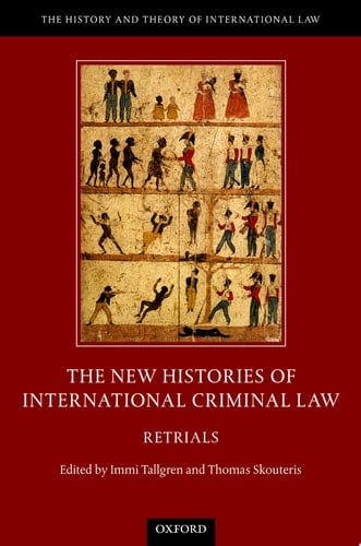 The New Histories Of International Criminal Law