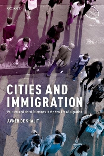Cities and Immigration: Political and Moral Dilemmas in the New Era of Migration