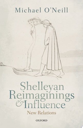 Shelleyan Reimaginings And Influence