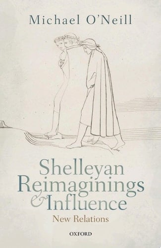 Shelleyan Reimaginings and Influence: New Relations