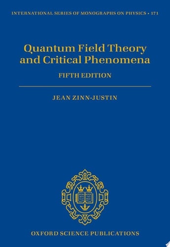 Quantum Field Theory and Critical Phenomena: Fifth Edition (International Series of Monographs on Physics Book 171)