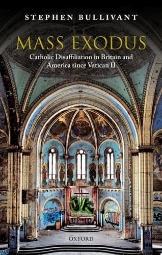 Mass Exodus: Catholic Disaffiliation in Britain and America since Vatican II