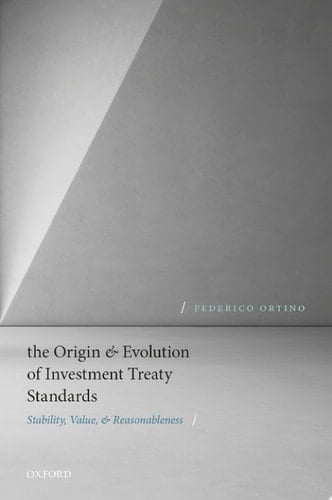 The Origin And Evolution Of Investment Treaty Standards