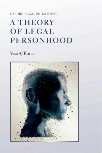 A Theory of Legal Personhood (Oxford Legal Philosophy)