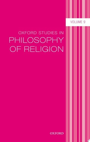 Oxford Studies In Philosophy Of Religion. Volume 9