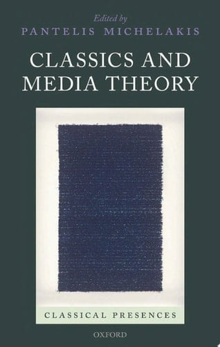 Classics and Media Theory (Classical Presences)