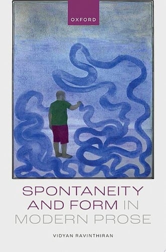 Spontaneity and Form in Modern Prose