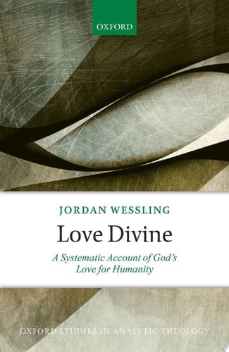 Love Divine: A Systematic Account Of God's Love For Humanity