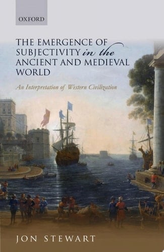 The Emergence of Subjectivity in the Ancient and Medieval World: An Interpretation of Western Civilization