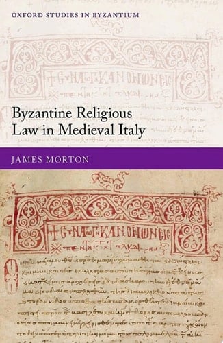 Byzantine Religious Law in Medieval Italy (Oxford Studies in Byzantium)