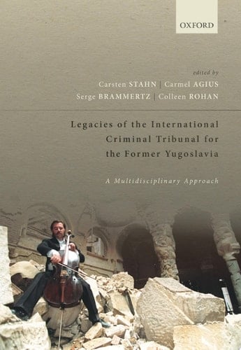 Legacies Of The International Criminal Tribunal For The Former Yugoslavia