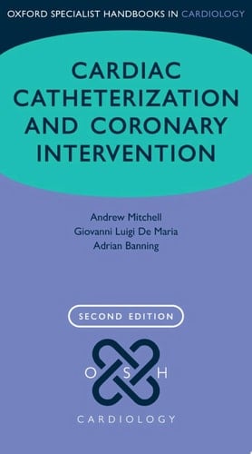 Cardiac Catheterization and Coronary Intervention (Oxford Specialist Handbooks in Cardiology)