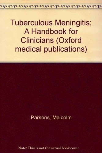 Tuberculous meningitis: A handbook for clinicians (Oxford medical publications)