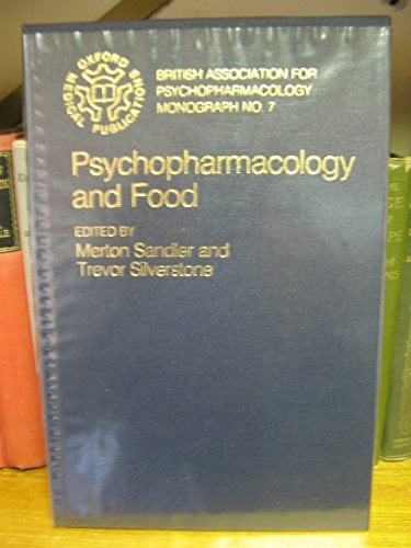 Psychopharmacology and Food (British Association for Psychopharmacology Monograph, No. 7)