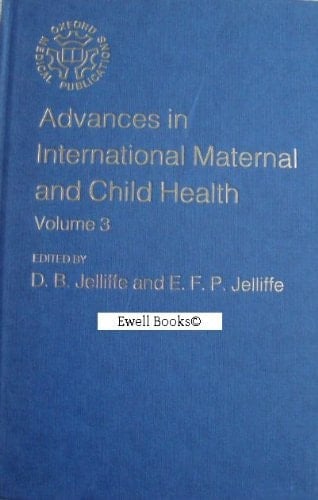 Advances in International Maternal and Child Health: Volume 4 (Advances in International Maternal & Child Health)