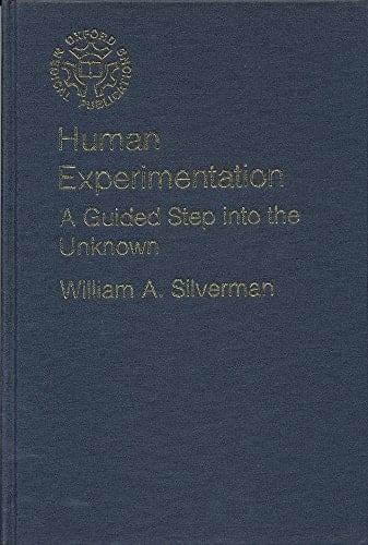Human Experimentation: A Guided Step into the Unknown
