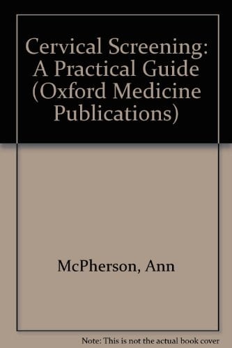 Cervical Screening: A Practical Guide (Practical Guides for General Practice)