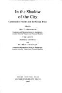 In the Shadow of the City: Community Health and the Urban Poor (Oxford Medical Publications)
