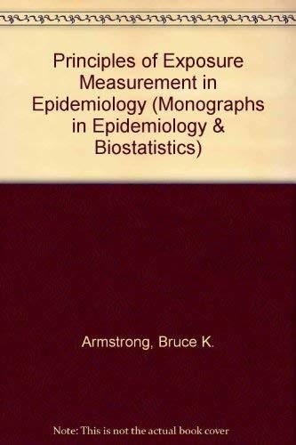 Principles of Exposure Measurement in Epidemiology (Monographs in Epidemiology and Biostatistics, 21)