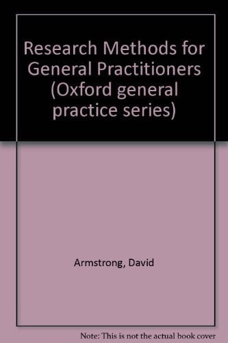 Research Methods for General Practitioners (Oxford General Practice Series, 16)