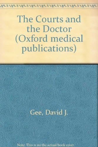 The Courts and the Doctor (Oxford Medical Publications)
